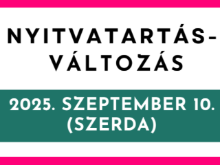 Szeptember 10-én ZÁRVA! Szeptember 10-én ZÁRVA!