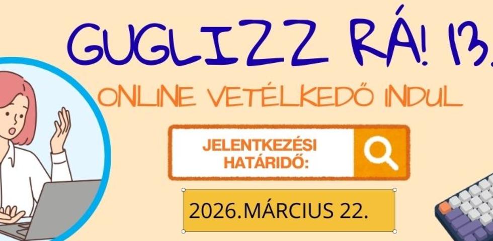 Guglizz Rá!13. - online vetélkedő Guglizz Rá!13. - online vetélkedő