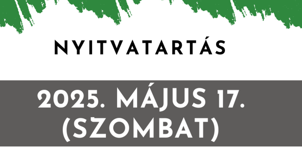 Nyitvatarts - 2025. mjus 17. szombat!