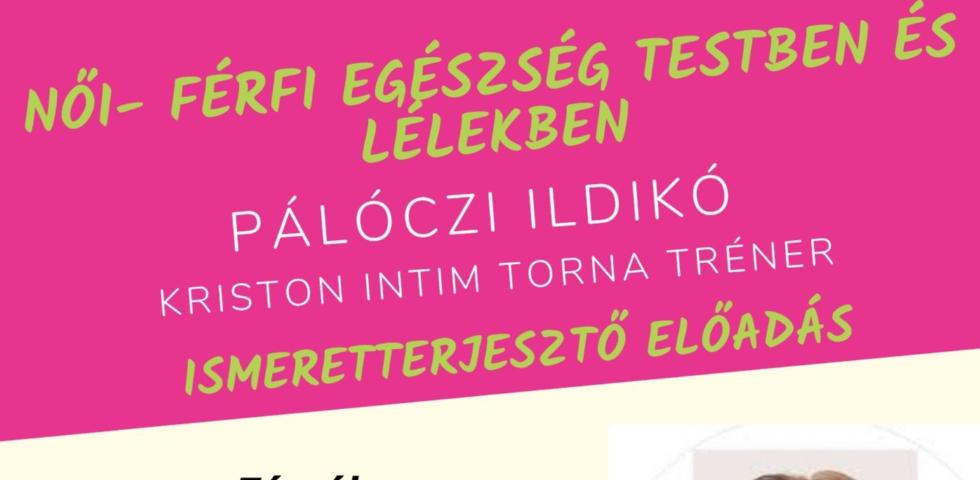 Női- férfi egészség testben és lélekben - előadás Női- férfi egészség testben és lélekben - előadás