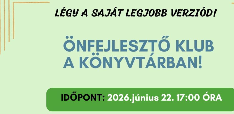 �nfejleszt� klub a k�nyvt�rban! - 2026. j�nius 22.