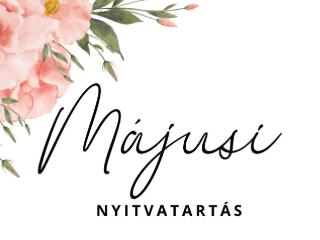 Májusi nyitvatartás Májusi nyitvatartás