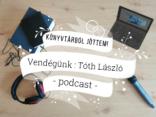 K�nyvt�rb�l j�ttem - podcast T�th L�szl� B�nmegel�z�si Oszt�ly vezet�j�vel