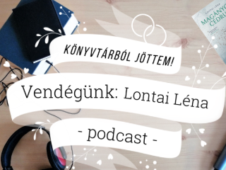 K�nyvt�rb�l j�ttem... podcast : Lontai L�na �r�n�