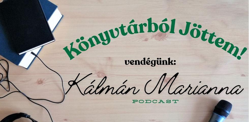 Vend�g�nk: K�lm�n Marianna - podcast